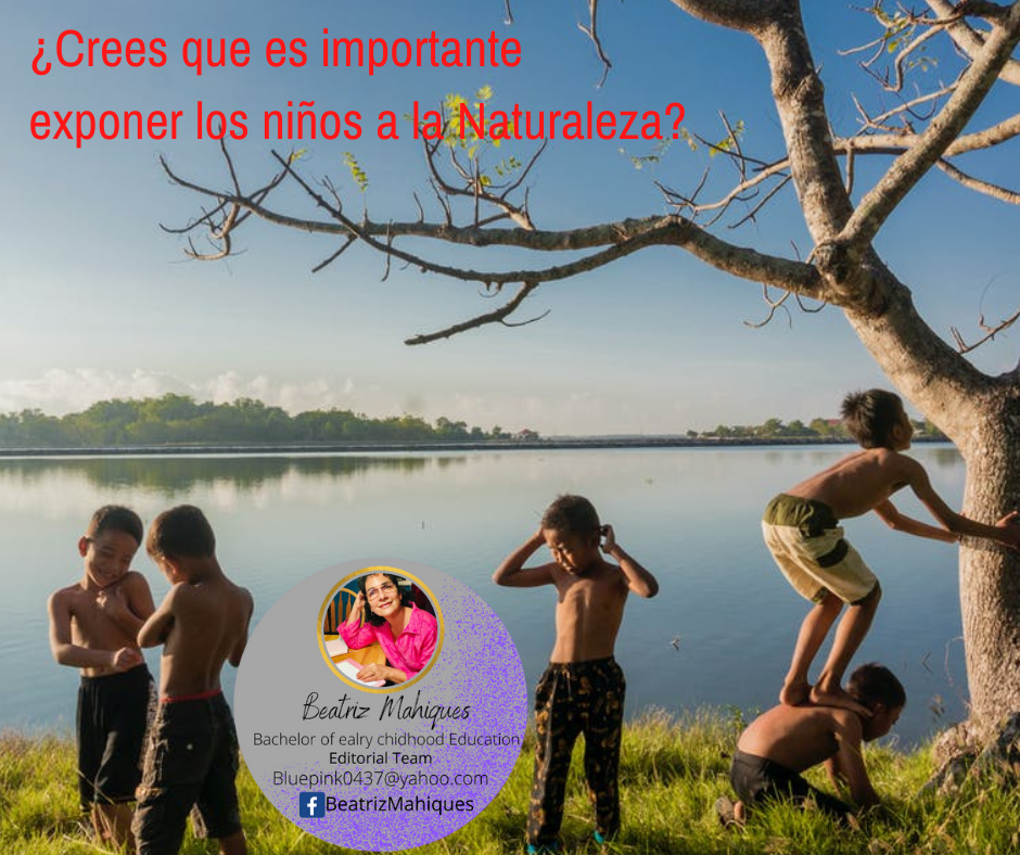 ¿Crees que es importante exponer los niños a la Naturaleza?