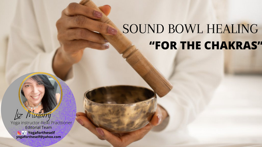 SOUND BOWL HEALING “FOR THE CHAKRAS”