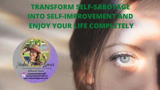 TRANSFORM SELF-SABOTAGE INTO SELF-IMPROVEMENT AND ENJOY YOUR LIFE COMPLETELY
